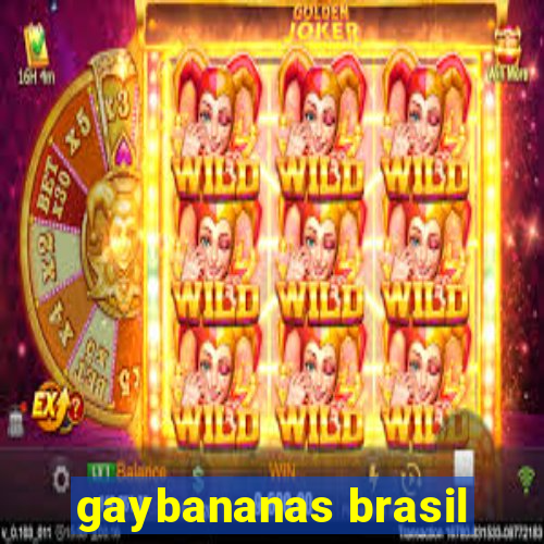 gaybananas brasil